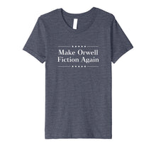 Ladda upp bild till gallerivisning, Funny shirts V-neck Tank top Hoodie sweatshirt usa uk au ca gifts for Make Orwell Fiction Again Tshirt 932884
