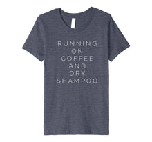 Ladda upp bild till gallerivisning, Funny shirts V-neck Tank top Hoodie sweatshirt usa uk au ca gifts for Running On Coffee And Dry Shampoo Funny Mom T-Shirt 2574705
