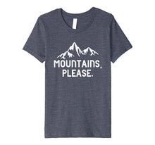 Ladda upp bild till gallerivisning, Funny shirts V-neck Tank top Hoodie sweatshirt usa uk au ca gifts for Mountains Please Statement T-Shirt 1977581
