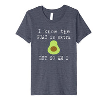 Ladda upp bild till gallerivisning, Funny shirts V-neck Tank top Hoodie sweatshirt usa uk au ca gifts for I Know The Guac Is Extra But So Am I Funny T-Shirt Avocado 2089194
