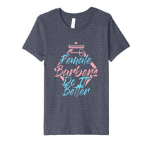 Ladda upp bild till gallerivisning, Funny shirts V-neck Tank top Hoodie sweatshirt usa uk au ca gifts for Female Barbers Do It Better Shirt 1366094
