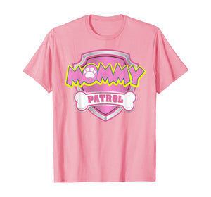 Funny Mommy Patrol T-Shirt - Dog Mom Gifts T-Shirt 597282