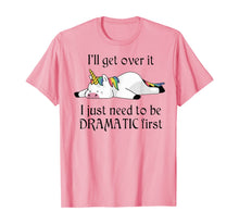 Ladda upp bild till gallerivisning, I'll get over it i just need to be dramatic first unicorn  T-Shirt 398921
