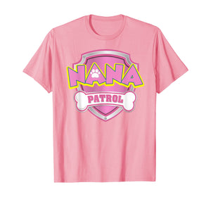 Funny Nana Patrol T-Shirt - Dog Mom Gifts T-Shirt 617092