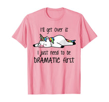 Ladda upp bild till gallerivisning, I'll Get Over It I Just Need To Be Dramatic First Unicorn T-Shirt 429408
