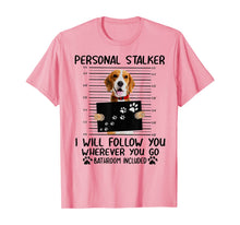Ladda upp bild till gallerivisning, Personal Stalker I Will Follow You Beagle Lover Gift TShirt382232
