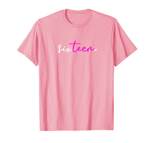 Funny shirts V-neck Tank top Hoodie sweatshirt usa uk au ca gifts for 16th Birthday Gifts for Teenage Girls Sixteen T Shirt Pink 3221364