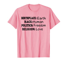 Ladda upp bild till gallerivisning, Funny shirts V-neck Tank top Hoodie sweatshirt usa uk au ca gifts for Birth Place Earth Race Human Politics Freedom Love 829349
