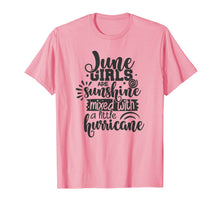 Ladda upp bild till gallerivisning, June Girls Are Sunshine Mixed With Hurricane Birthday Gift T-Shirt 884968
