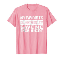 Ladda upp bild till gallerivisning, My Favorite Daughter-In-Law Gave Me This Shirt Funny T-Shirt 1400231
