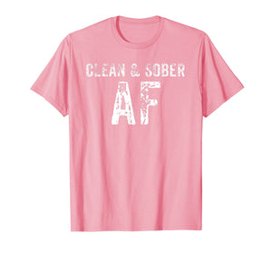Funny shirts V-neck Tank top Hoodie sweatshirt usa uk au ca gifts for Clean & Sober AF T-Shirt - AA Gifts - Anonymous Clothes 1772256