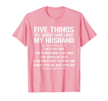 Ladda upp bild till gallerivisning, Funny shirts V-neck Tank top Hoodie sweatshirt usa uk au ca gifts for Five Things You Should Know About My Husband T-shirt 4033110
