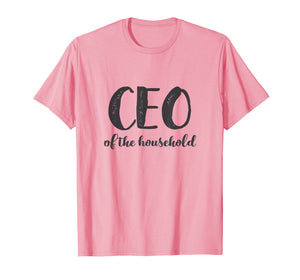 Funny shirts V-neck Tank top Hoodie sweatshirt usa uk au ca gifts for CEO Of The Household Shirt Funny Mothers Day Gifts Daughter 1301532