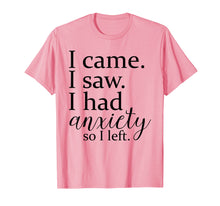 Ladda upp bild till gallerivisning, Funny shirts V-neck Tank top Hoodie sweatshirt usa uk au ca gifts for I came. I saw. I had anxiety so I left t-shirt. 1604523
