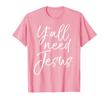 Ladda upp bild till gallerivisning, Funny shirts V-neck Tank top Hoodie sweatshirt usa uk au ca gifts for Cute Southern Christian Saying Funny Quote Y'all Need Jesus T-Shirt 2048151

