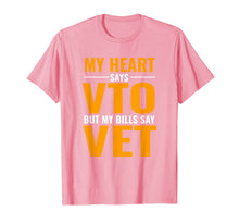 Ladda upp bild till gallerivisning, My Heart Says VTO But My Bills Say VET T-Shirt 233841
