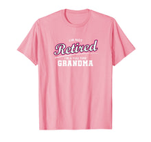 Ladda upp bild till gallerivisning, Funny shirts V-neck Tank top Hoodie sweatshirt usa uk au ca gifts for Retired Grandma Retirement Gift T-Shirt 929202
