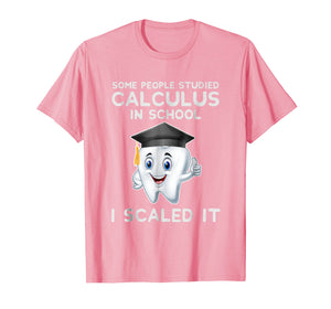 Funny shirts V-neck Tank top Hoodie sweatshirt usa uk au ca gifts for Funny Dental Hygienist Gifts T Shirt I Scaled It 588887