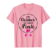 Ladda upp bild till gallerivisning, Funny shirts V-neck Tank top Hoodie sweatshirt usa uk au ca gifts for In October We Wear Pink Breast Cancer Awareness Gift T-Shirt 1320307
