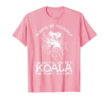 Ladda upp bild till gallerivisning, Funny shirts V-neck Tank top Hoodie sweatshirt usa uk au ca gifts for Always Be Yourself Unless You Can Be A Koala Gift T-Shirt 3924474
