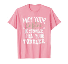 Ladda upp bild till gallerivisning, Funny shirts V-neck Tank top Hoodie sweatshirt usa uk au ca gifts for May Your Coffee Be Stronger Than Your Toddler Mom T Shirt 1152058
