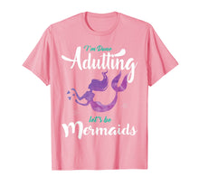 Ladda upp bild till gallerivisning, Funny shirts V-neck Tank top Hoodie sweatshirt usa uk au ca gifts for I'm Done Adulting Let's Be Mermaids T Shirt - Adult, Youth 621673
