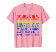 Ladda upp bild till gallerivisning, Science is Real Black Lives Matter Women Rights Kind T Shirt 159907
