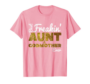Funny shirts V-neck Tank top Hoodie sweatshirt usa uk au ca gifts for Best Freakin' Aunt & Godmother Ever T-Shirt Gifts Funny 231049