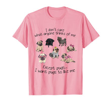 Ladda upp bild till gallerivisning, I Don't care What Anyone Thinks Of Me Except Pugs Funny T-Shirt 781365
