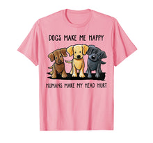 Ladda upp bild till gallerivisning, Dog Make Me Happy Humans Make My Head Hurt T Shirt

