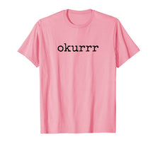 Ladda upp bild till gallerivisning, Okurrr T Shirt Quote Gift 118728
