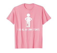 Ladda upp bild till gallerivisning, I Do All My Own Stunts Shirt Get Well Gift Funny Injury Leg  T-Shirt 128394

