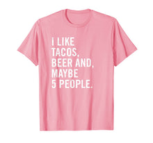 Ladda upp bild till gallerivisning, I Like Tacos, Beer, and 5 People Funny Beer Gift Shirt T-Shirt 321648
