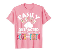 Ladda upp bild till gallerivisning, Easily Distracted By Dogs And Teeth Dentist Women Gifts T-Shirt-2920809
