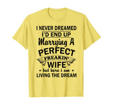 Ladda upp bild till gallerivisning, Vintage I Never Dreamed I'd End Up Marrying A Perfect Wife T-Shirt 350881
