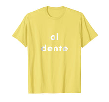 Ladda upp bild till gallerivisning, Funny shirts V-neck Tank top Hoodie sweatshirt usa uk au ca gifts for AL DENTE TEE TSHIRT PASTA ITALIAN CARB LOVER 2001043
