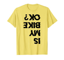 Ladda upp bild till gallerivisning, Is My Bike Ok? Shirt | Motorcycle Biker Cycling T-Shirt Gift 801099
