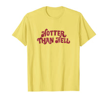 Ladda upp bild till gallerivisning, Funny shirts V-neck Tank top Hoodie sweatshirt usa uk au ca gifts for Hotter Than Hell T-Shirt 2260137
