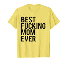 Ladda upp bild till gallerivisning, Funny shirts V-neck Tank top Hoodie sweatshirt usa uk au ca gifts for Best Fucking Mom Ever Tee Shirt Best Birthday Gift Ideas 1573047
