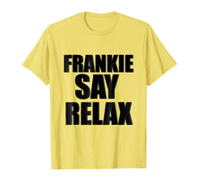 Ladda upp bild till gallerivisning, Funny shirts V-neck Tank top Hoodie sweatshirt usa uk au ca gifts for Frankie Say Relax T-Shirt 244839
