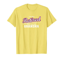 Ladda upp bild till gallerivisning, Funny shirts V-neck Tank top Hoodie sweatshirt usa uk au ca gifts for Retired Grandma Retirement Gift T-Shirt 929202
