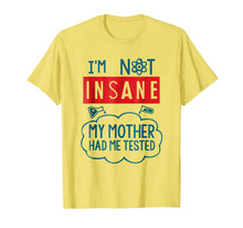 Ladda upp bild till gallerivisning, Funny Psycho T-shirt, I'm Not Insane, Crazy by Zany Brainy 958607
