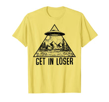 Ladda upp bild till gallerivisning, Get In Loser Tshirt Alien Abduction Conspiracy Shirt

