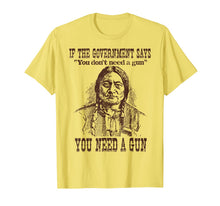Ladda upp bild till gallerivisning, You Need a Gun Sitting Bull Shirt Pro-2nd Amendment TShirt 156358
