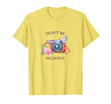 Ladda upp bild till gallerivisning, Funny shirts V-neck Tank top Hoodie sweatshirt usa uk au ca gifts for Camera Photography T Shirt - Don't Be Negative Photographer 4151066
