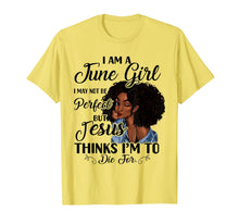 Ladda upp bild till gallerivisning, I Am A June Girl I May Not Be Perfect Birthday T-shirt 55413
