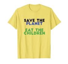Ladda upp bild till gallerivisning, Save The Planet Eat The Children Funny T-Shirt 267932
