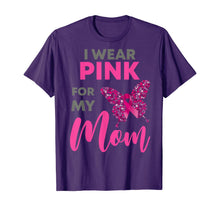 Ladda upp bild till gallerivisning, I Wear Pink For My Mom Breast Cancer Awareness Gift T-Shirt 387617
