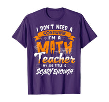 Ladda upp bild till gallerivisning, I Am A Math Teacher My Job Title Is Scary Enough Halloween T-Shirt 222614
