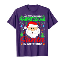 Ladda upp bild till gallerivisning, Funny shirts V-neck Tank top Hoodie sweatshirt usa uk au ca gifts for Be Nice To The Paraprofessional Santa Is Watching Xmas Gifts T-Shirt 1376719

